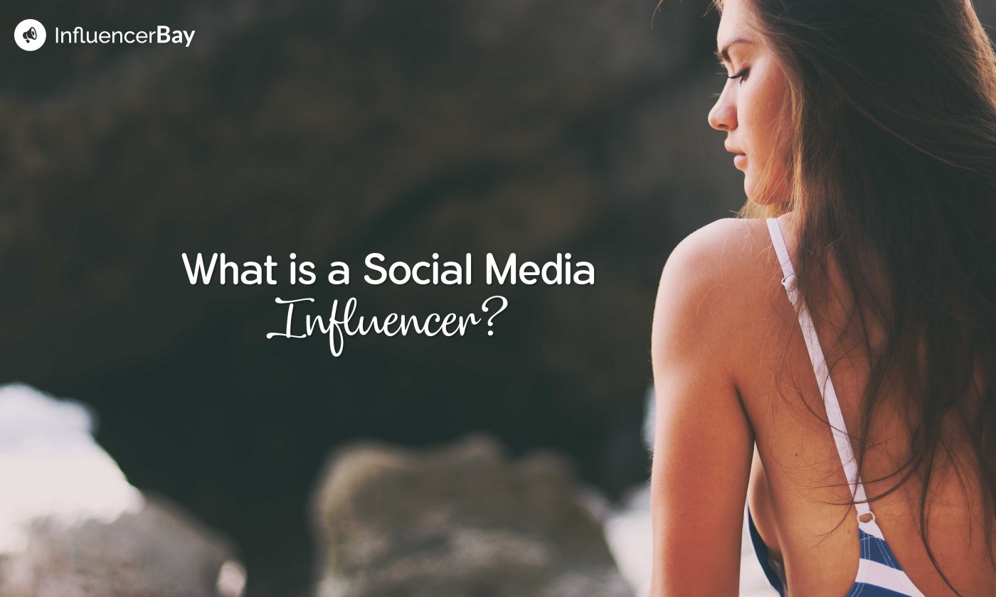 What is a Social Media Influencer?